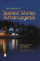 New England's Scariest Stories and  Urban Legends by Schiffer Publishing