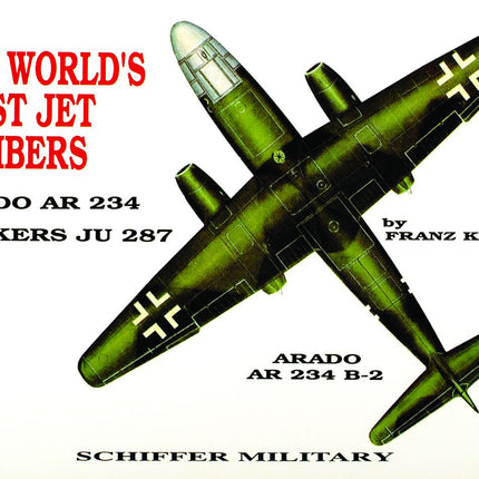 The World's First Jet Bomber : by Schiffer Publishing