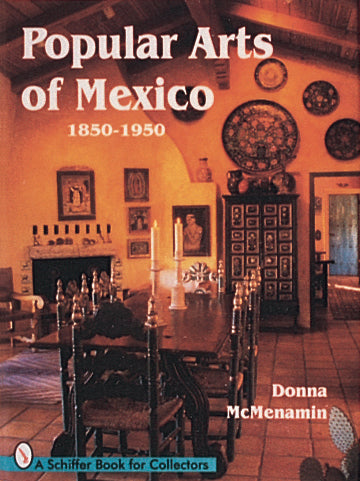 Popular Arts of Mexico by Schiffer Publishing