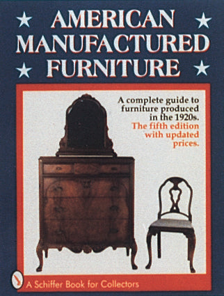 American Manufactured Furniture by Schiffer Publishing