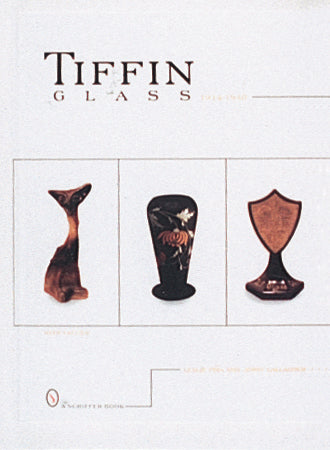 Tiffin Glass, 1914-1940 by Schiffer Publishing