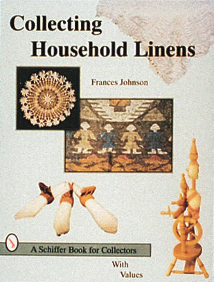 Collecting Household Linens by Schiffer Publishing