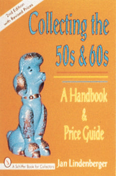 Collecting the 50s and 60s by Schiffer Publishing