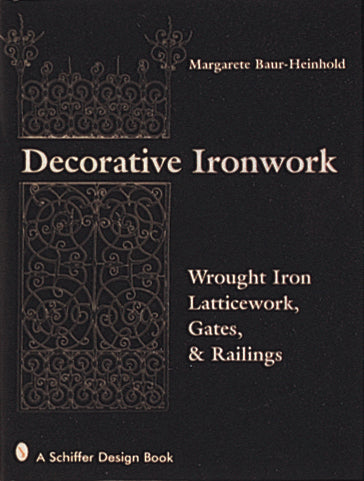 Decorative Ironwork by Schiffer Publishing