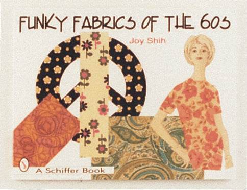 Funky Fabrics of the '60s by Schiffer Publishing