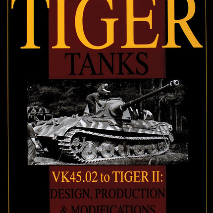 Germany's Tiger Tanks by Schiffer Publishing