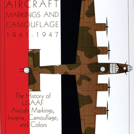 USAAF Aircraft Markings and Camouflage 1941-1947 by Schiffer Publishing