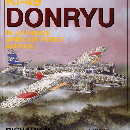 Nakajima Ki-49 Donryu in Japanese Army Air Force Service by Schiffer Publishing