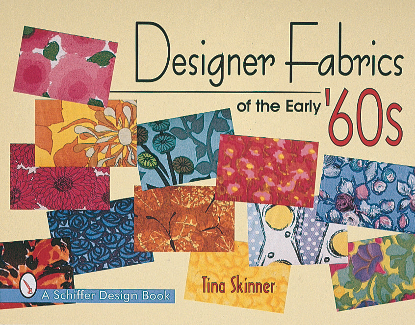 Designer Fabrics of the Early 60s by Schiffer Publishing