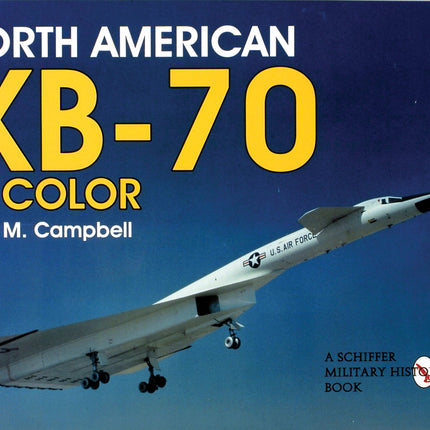 North American XB-70 in Color by Schiffer Publishing