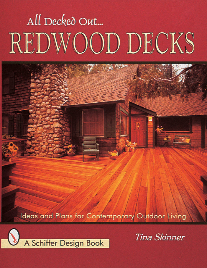 All Decked Out...Redwood Decks by Schiffer Publishing