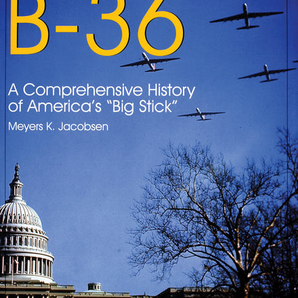 Convair B-36: by Schiffer Publishing