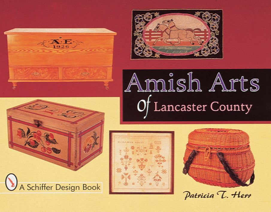 Amish Arts of Lancaster County by Schiffer Publishing