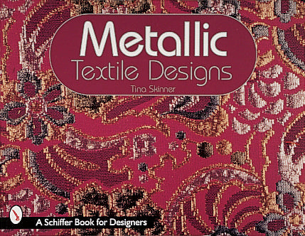 Metallic Textile Designs by Schiffer Publishing