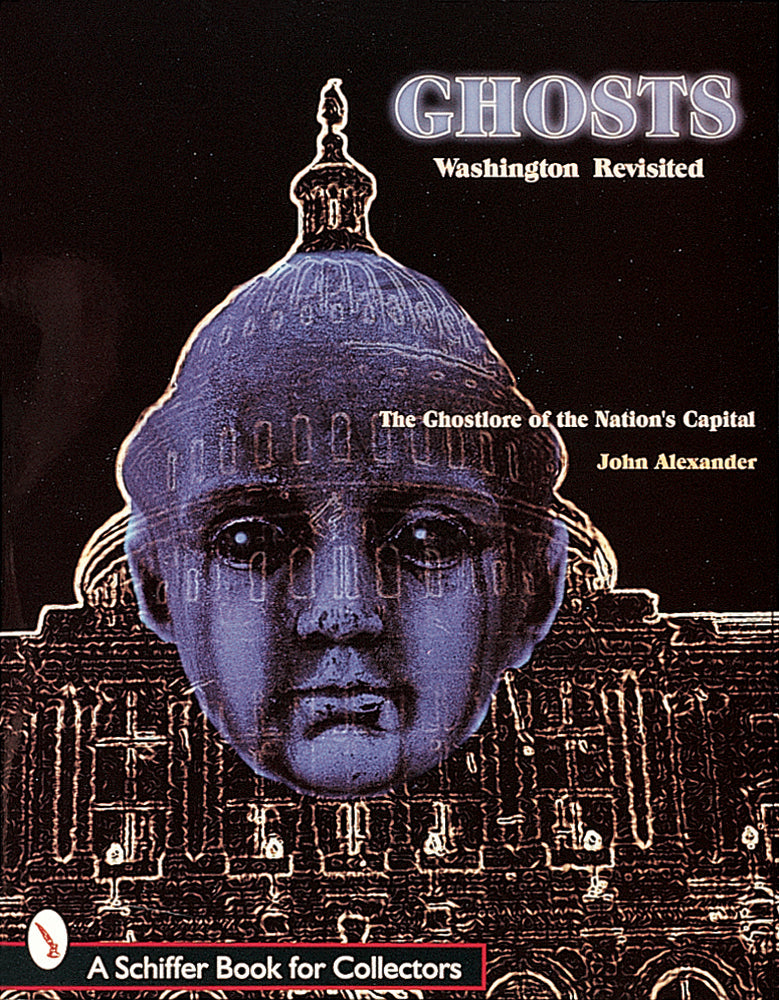 Ghosts! Washington Revisited by Schiffer Publishing