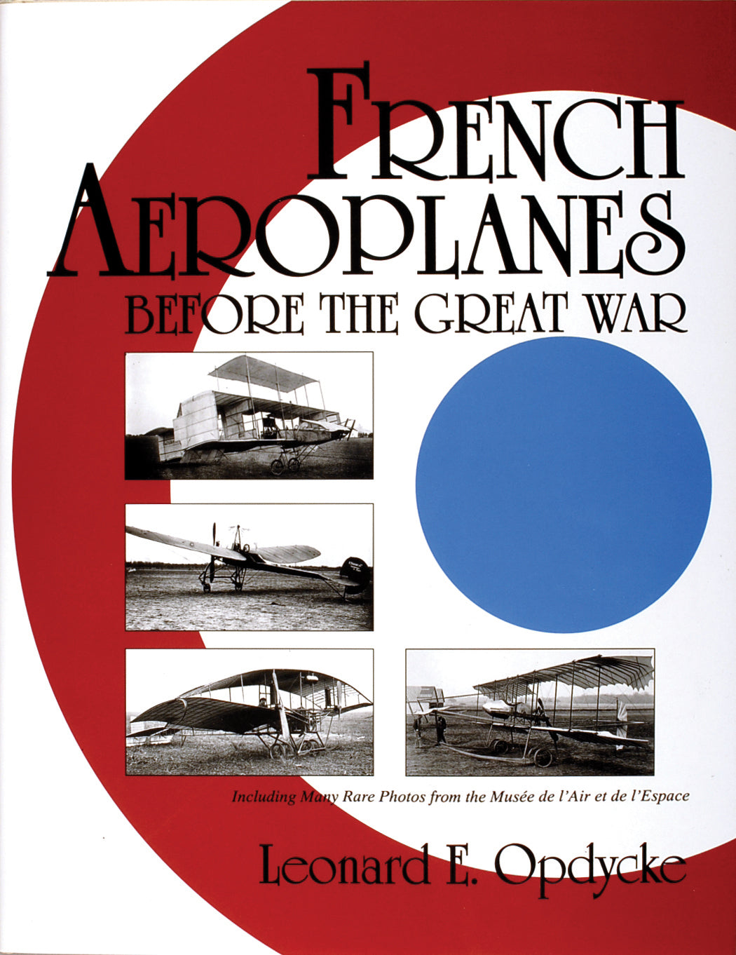 French Aeroplanes Before the Great War by Schiffer Publishing