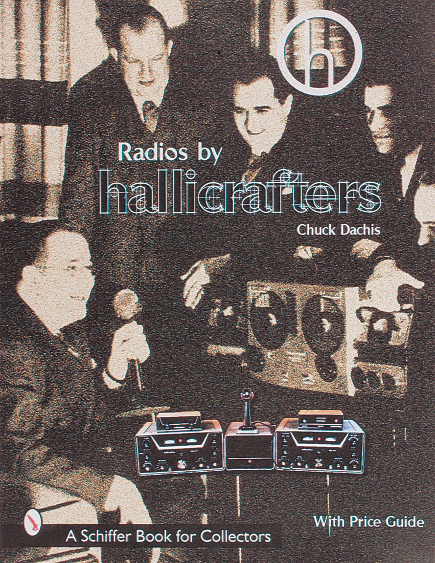 Radios by Hallicrafters® by Schiffer Publishing