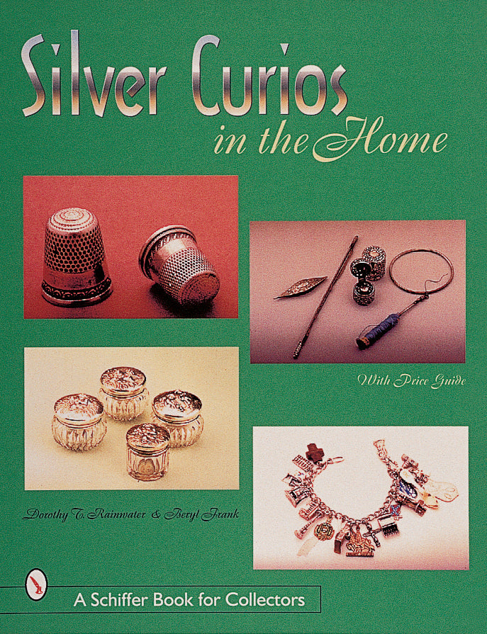 Silver Curios in the Home by Schiffer Publishing