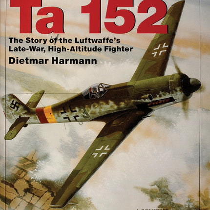 Focke-Wulf Ta 152 by Schiffer Publishing