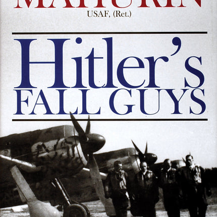 Hitler's Fall Guys by Schiffer Publishing