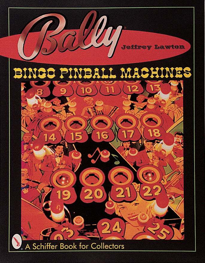 Bally® Bingo Pinball Machines by Schiffer Publishing