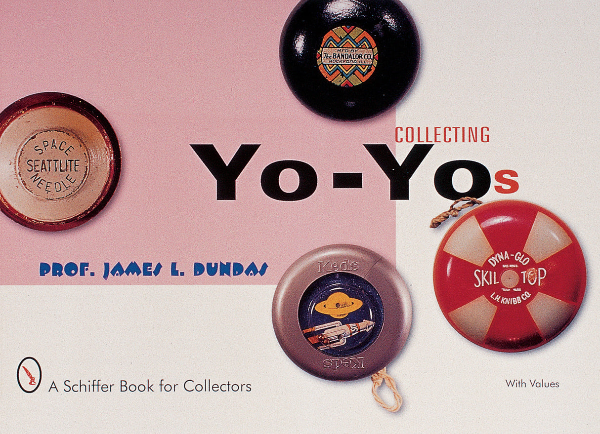 Collecting Yo-Yos by Schiffer Publishing