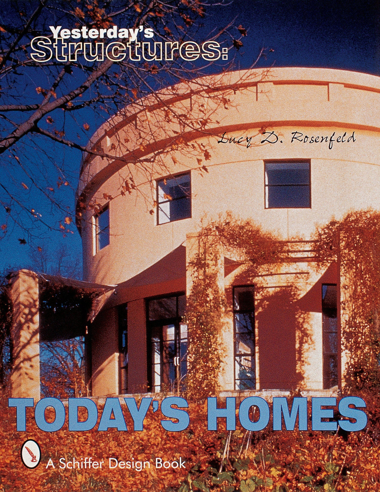 Yesterday's Structures: Today's Homes by Schiffer Publishing