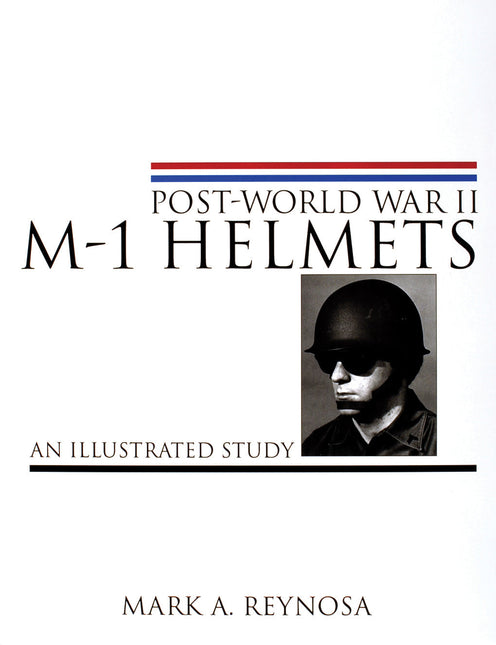 Post-World War II M-1 Helmets by Schiffer Publishing
