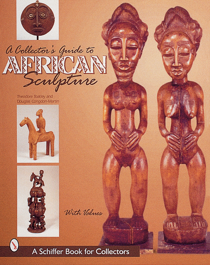 A Collector's Guide to African Sculpture by Schiffer Publishing