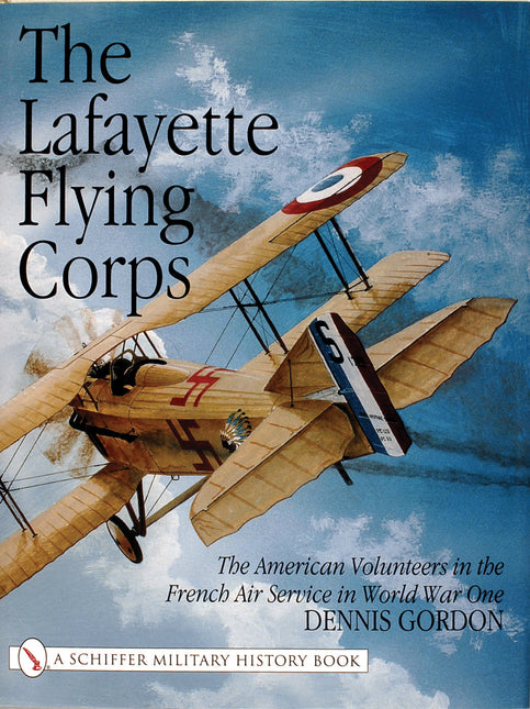 The Lafayette Flying Corps by Schiffer Publishing