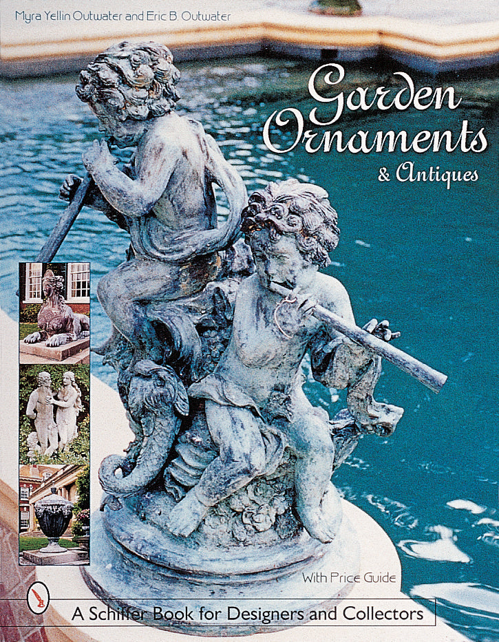 Garden Ornaments and Antiques by Schiffer Publishing