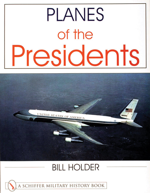 Planes of the Presidents by Schiffer Publishing