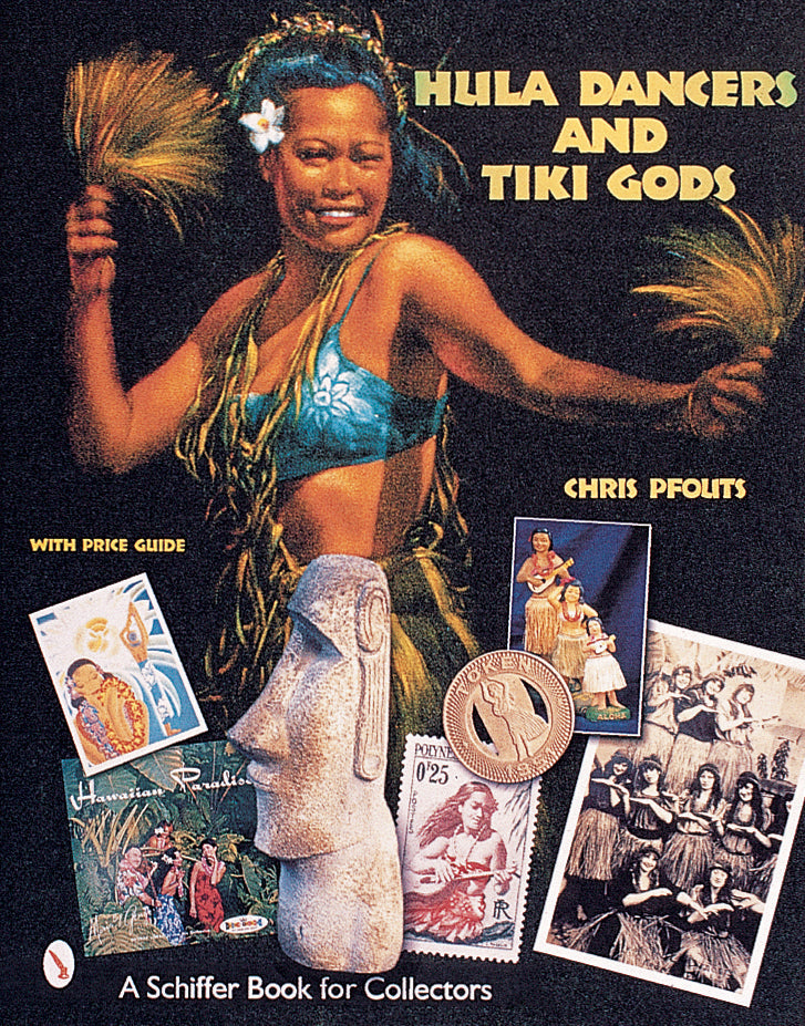 Hula Dancers & Tiki Gods by Schiffer Publishing