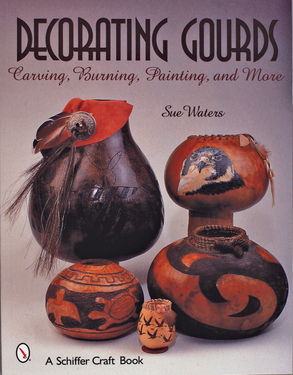 Decorating Gourds by Schiffer Publishing