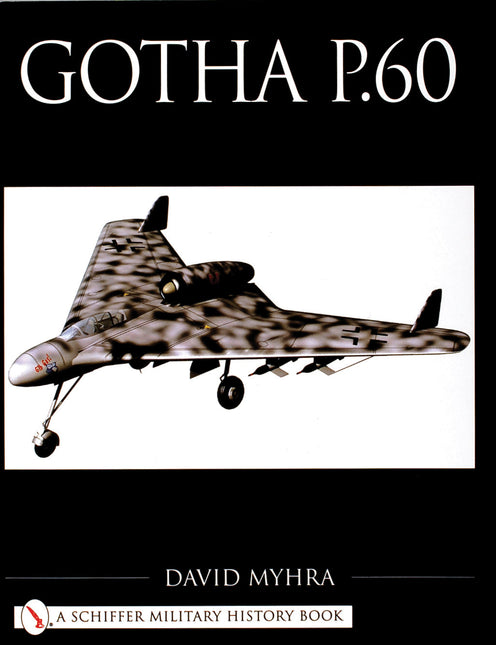 Gotha P.60 by Schiffer Publishing