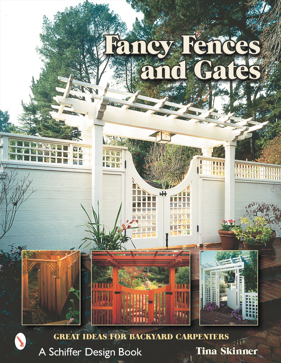 Fancy Fences & Gates by Schiffer Publishing