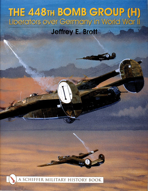 The 448th Bomb Group (H): by Schiffer Publishing