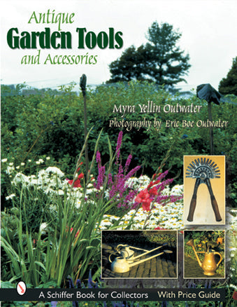 Antique Garden Tools and Accessories by Schiffer Publishing