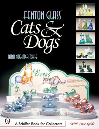 Fenton Glass Cats & Dogs by Schiffer Publishing