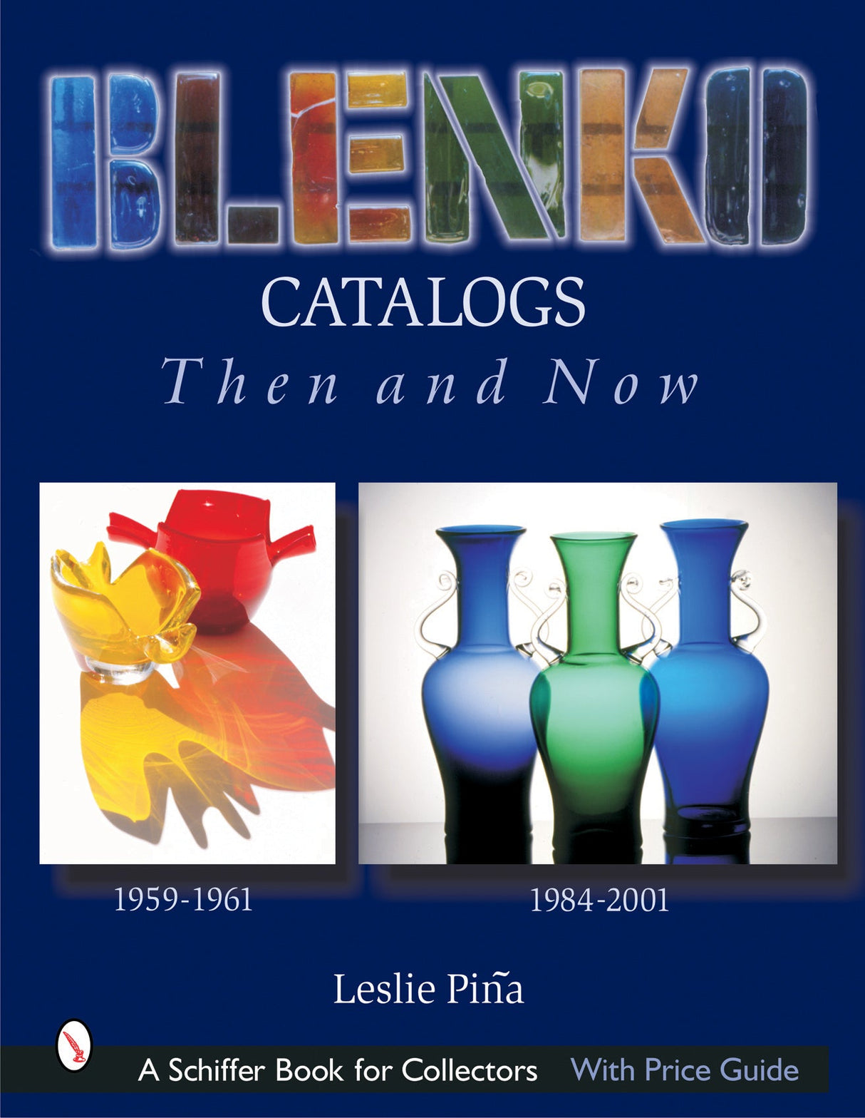 Blenko Catalogs Then & Now by Schiffer Publishing