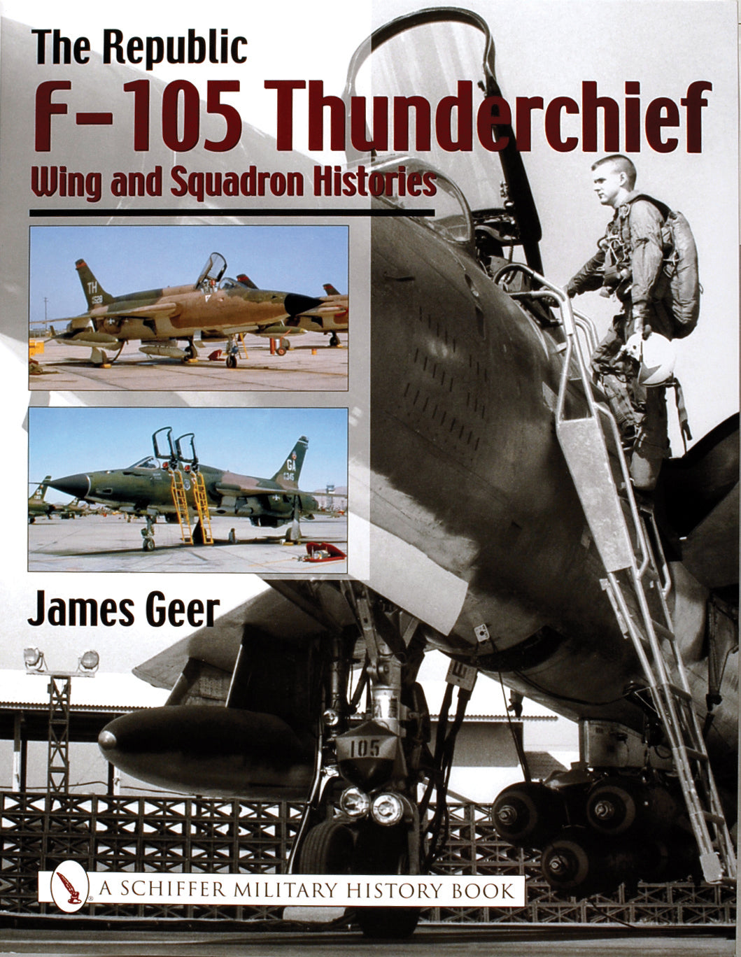 The Republic F-105 Thunderchief by Schiffer Publishing