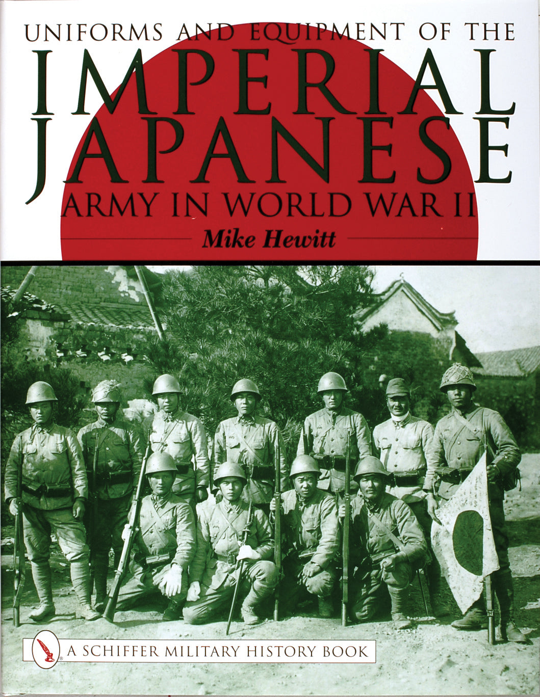 Uniforms and Equipment of the Imperial Japanese Army in World War II by Schiffer Publishing