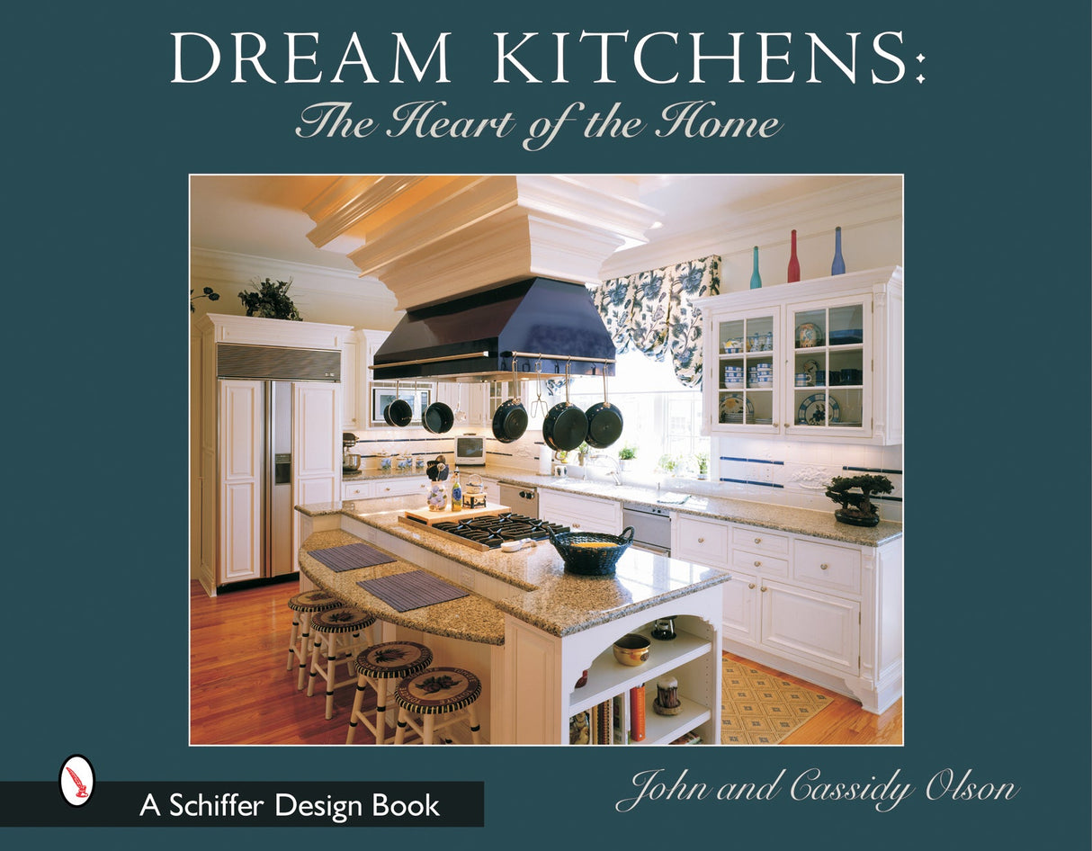 Dream Kitchens by Schiffer Publishing