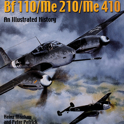Messerschmitt Bf 110/Me 210/Me 410 by Schiffer Publishing
