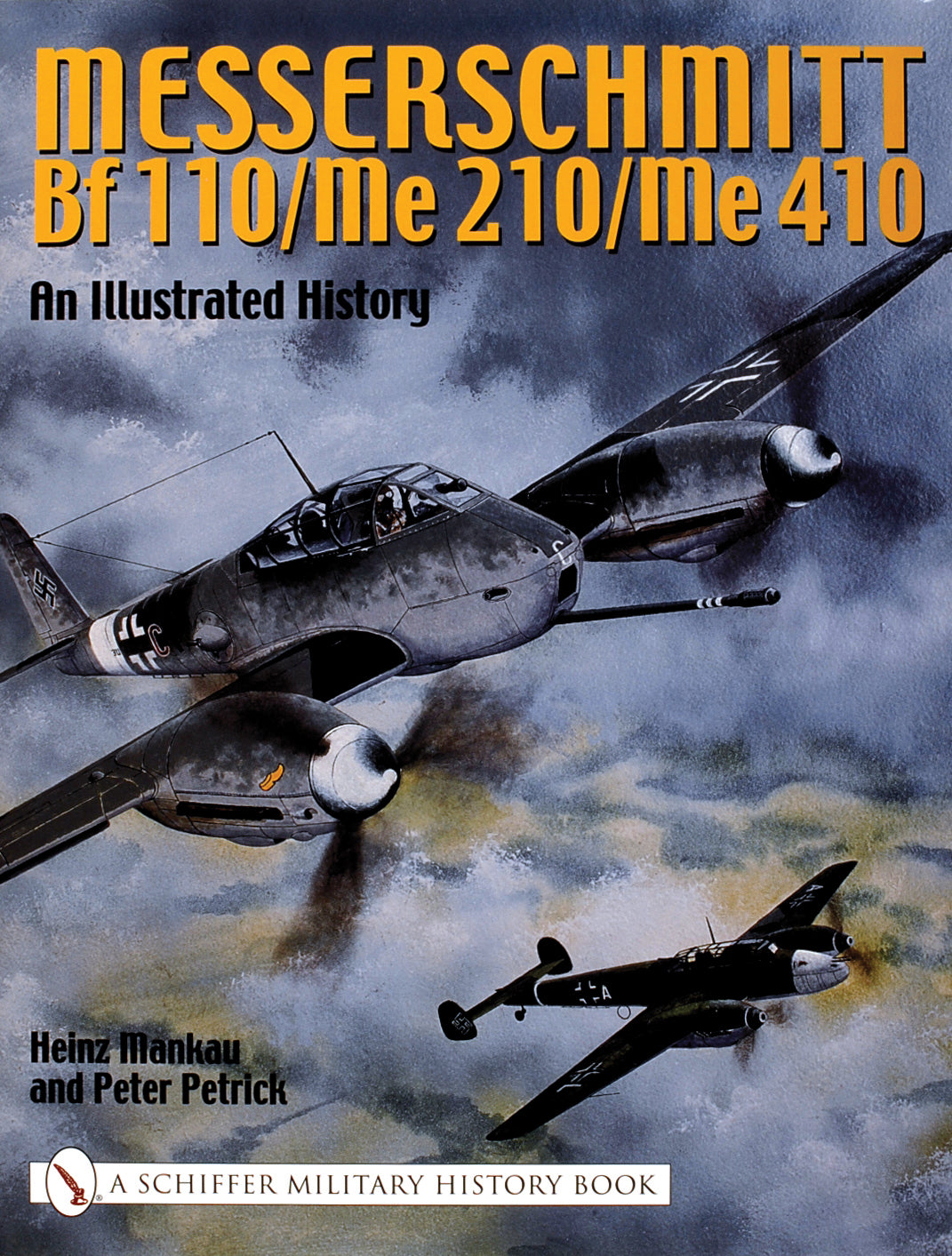 Messerschmitt Bf 110/Me 210/Me 410 by Schiffer Publishing