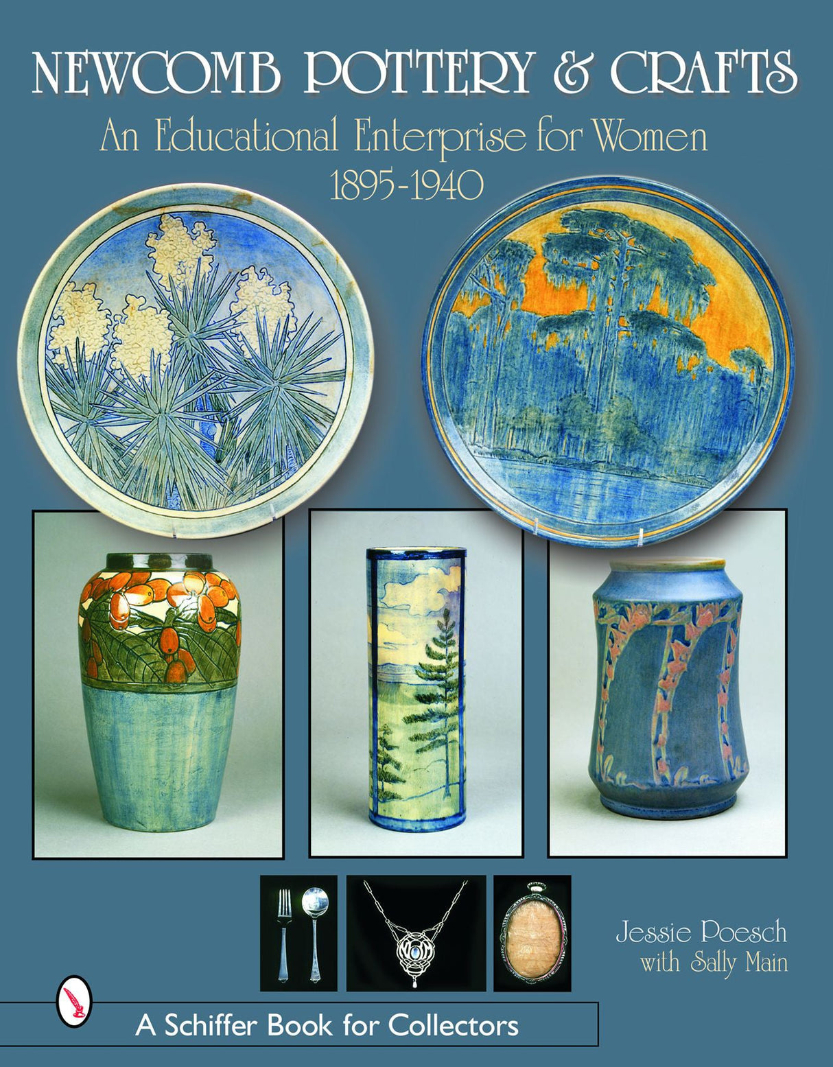 Newcomb Pottery & Crafts: An Educational Enterprise for Women, 1895-1940 by Schiffer Publishing