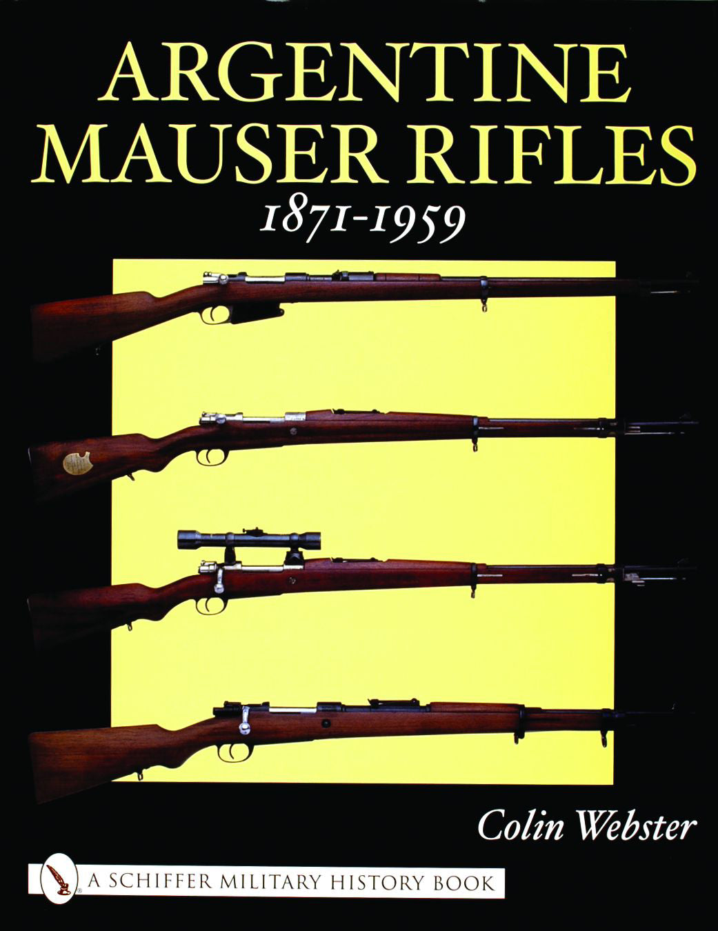 Argentine Mauser Rifles 1871-1959 by Schiffer Publishing