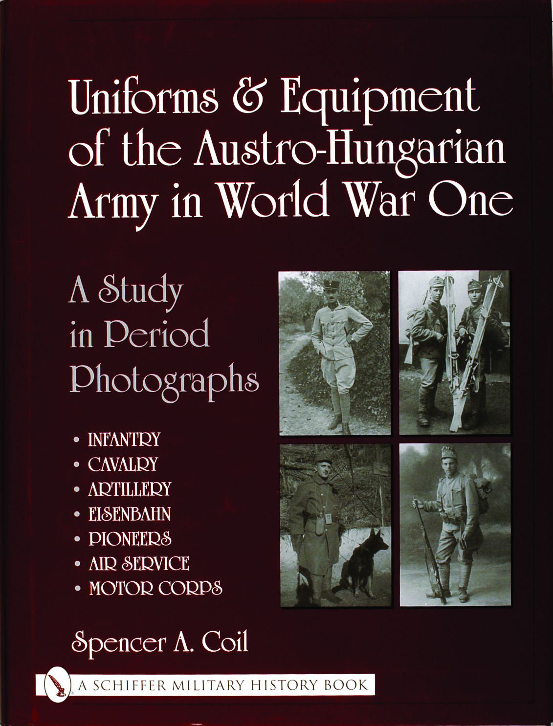 Uniforms & Equipment of the Austro-Hungarian Army in World War One by Schiffer Publishing