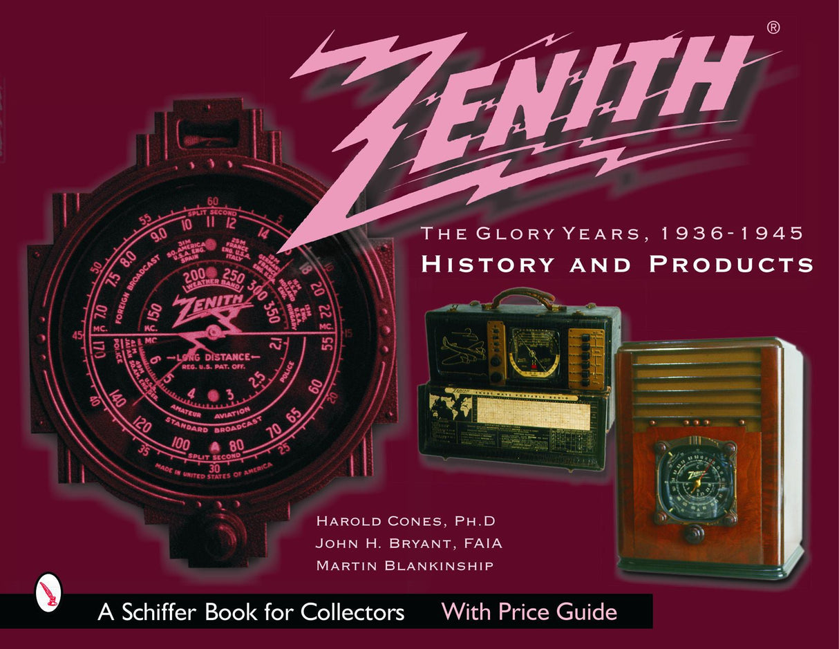 Zenith Radio, The Glory Years, 1936-1945: History and Products by Schiffer Publishing