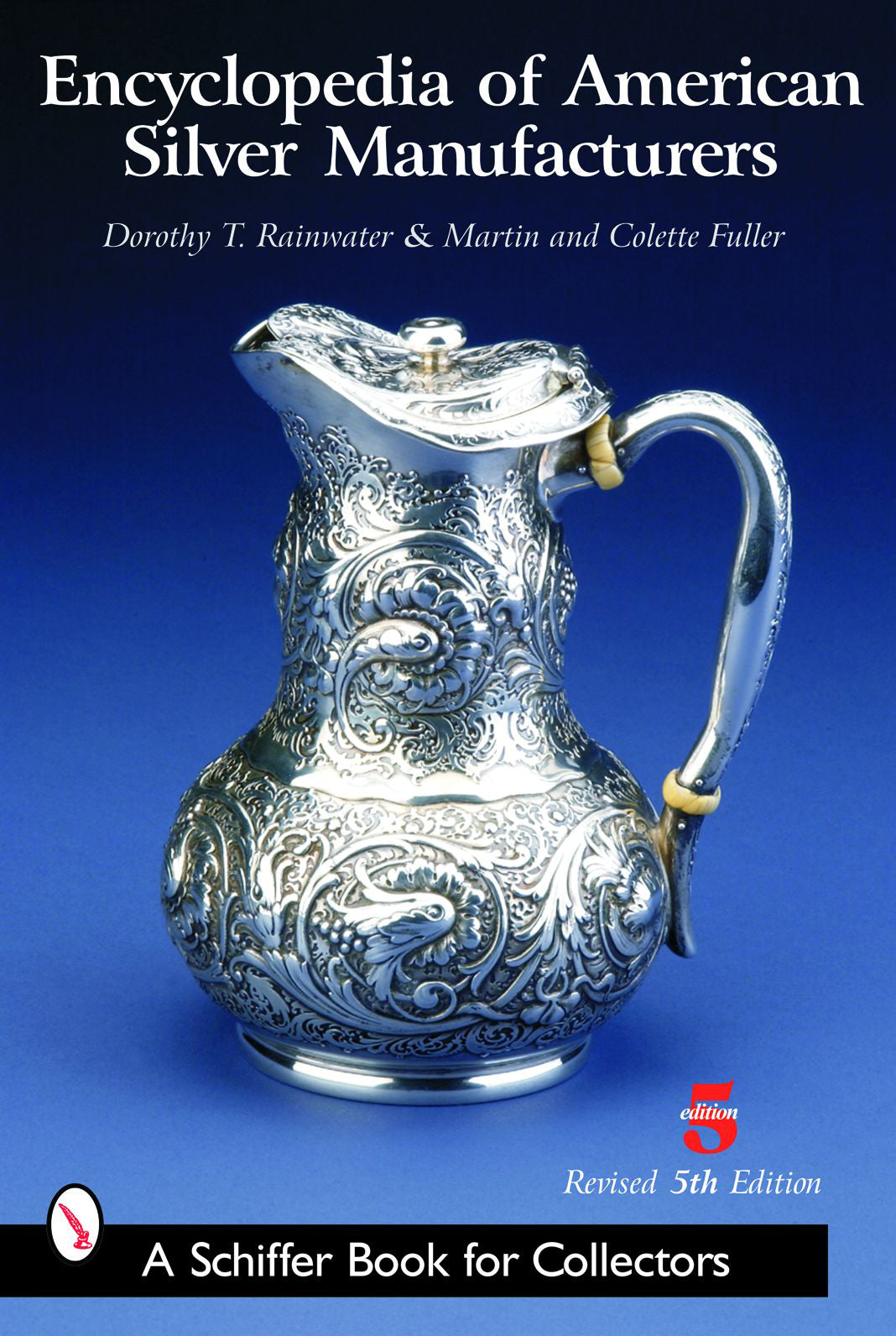 Encyclopedia of American Silver Manufacturers by Schiffer Publishing